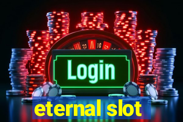 eternal slot