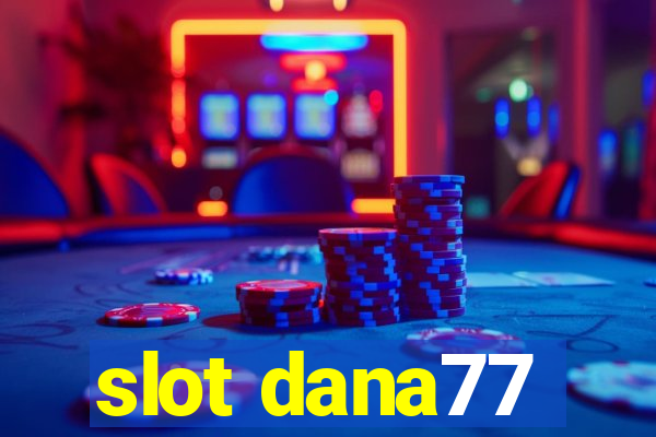 slot dana77