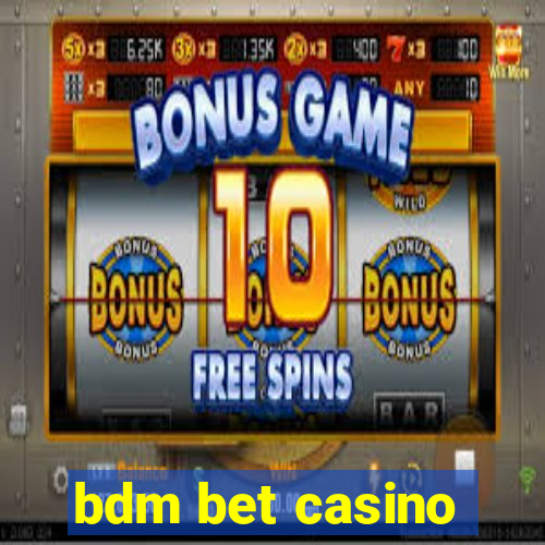 bdm bet casino