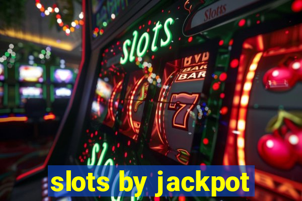 slots by jackpot