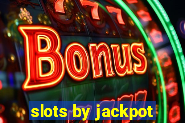 slots by jackpot