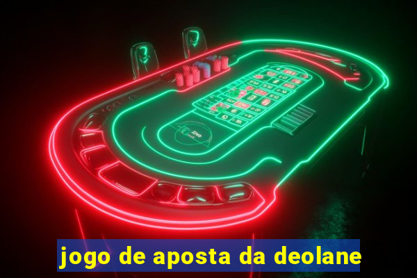 jogo de aposta da deolane