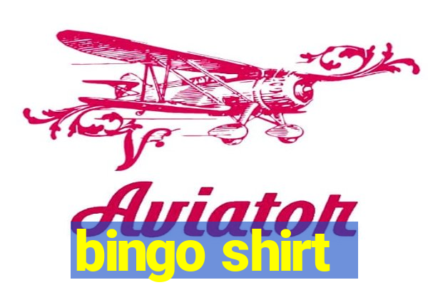 bingo shirt