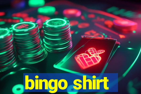 bingo shirt