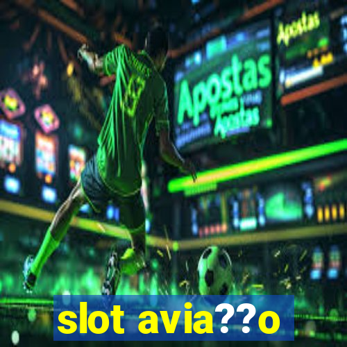 slot avia??o