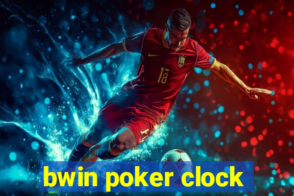 bwin poker clock