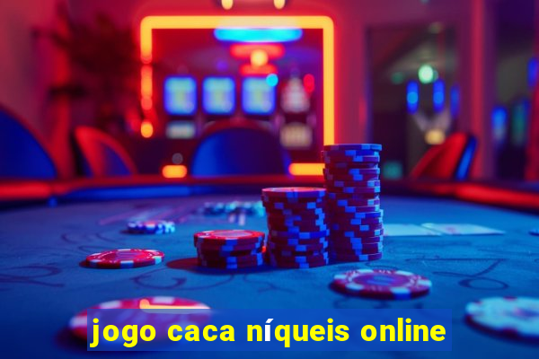 jogo caca níqueis online