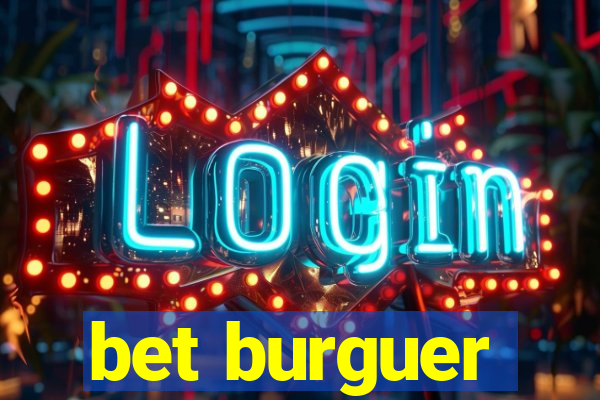 bet burguer