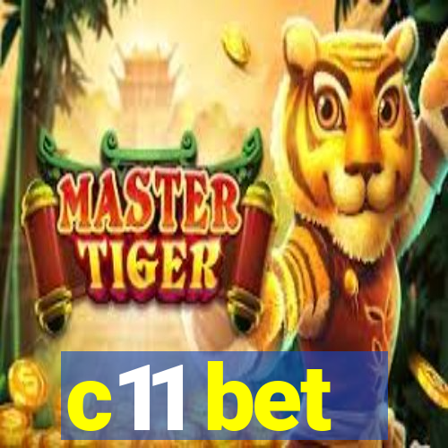 c11 bet