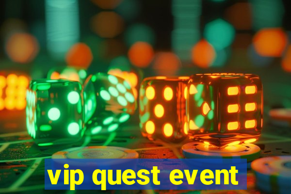 vip quest event