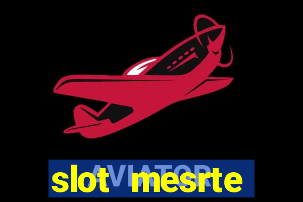 slot  mesrte