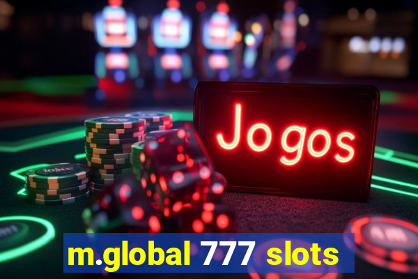 m.global 777 slots