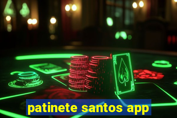 patinete santos app