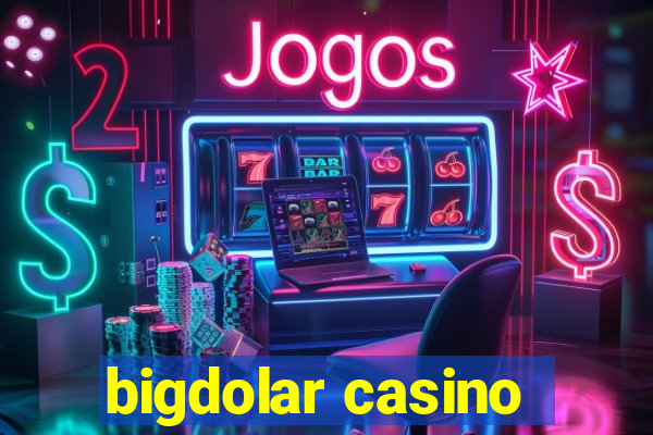 bigdolar casino