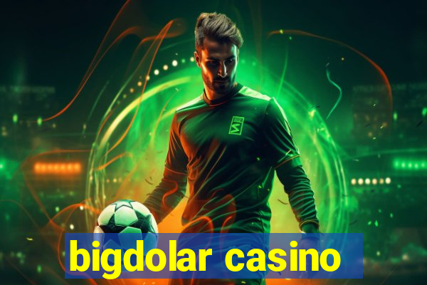 bigdolar casino