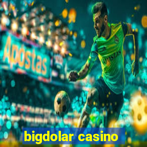 bigdolar casino