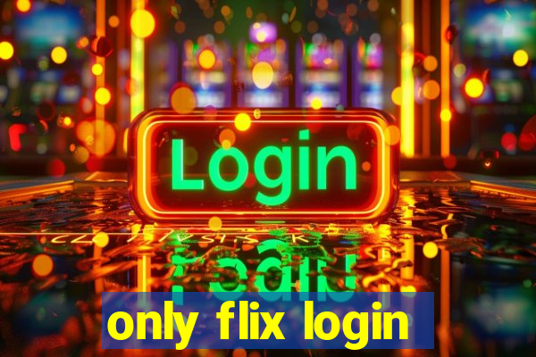 only flix login