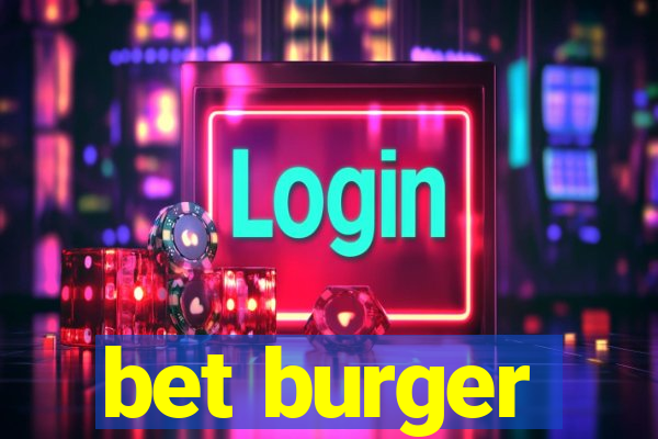 bet burger