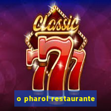 o pharol restaurante