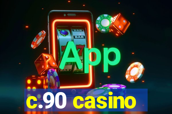 c.90 casino