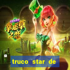 truco star de ganhar dinheiro