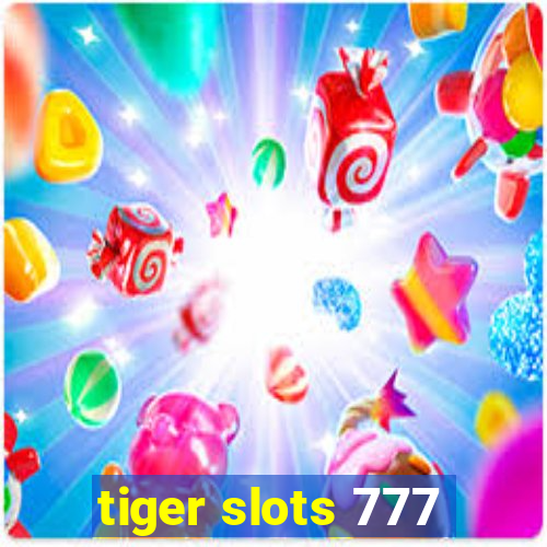 tiger slots 777