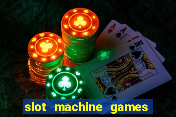 slot machine games for computer