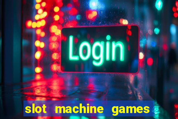 slot machine games for computer