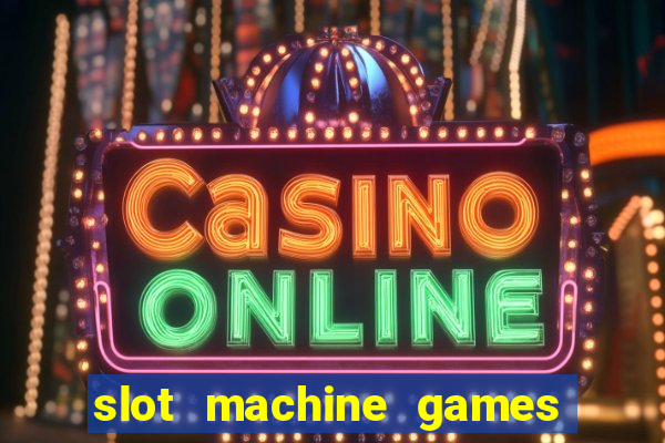 slot machine games for computer