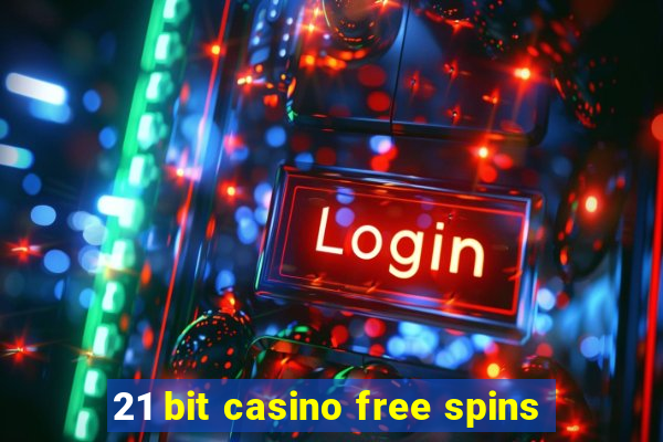 21 bit casino free spins