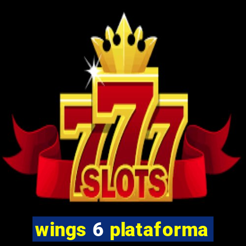 wings 6 plataforma