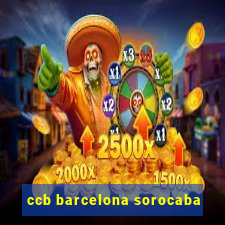 ccb barcelona sorocaba