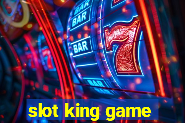 slot king game