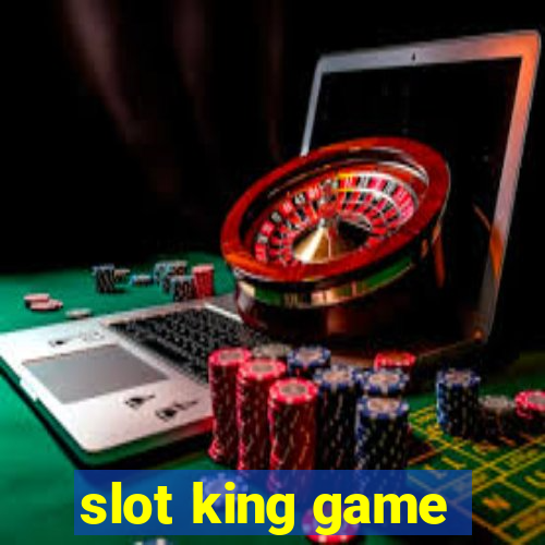 slot king game