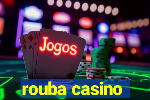 rouba casino