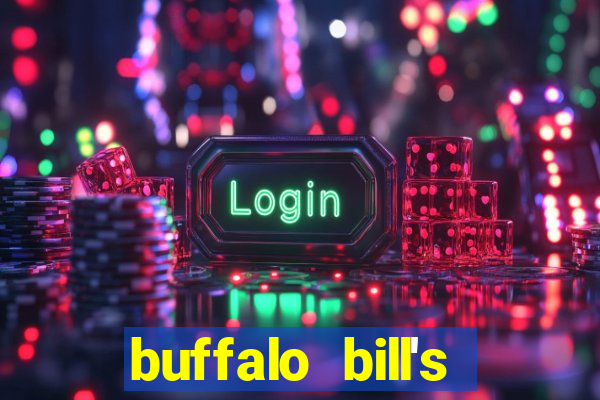 buffalo bill's resort and casino