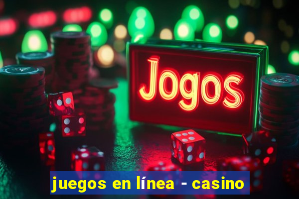 juegos en línea - casino