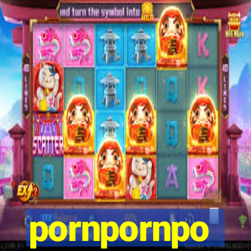 pornpornpo