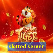 slotted server