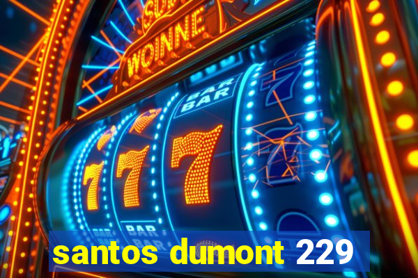 santos dumont 229