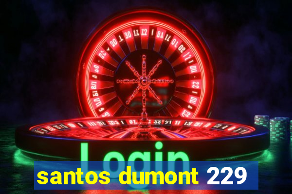 santos dumont 229