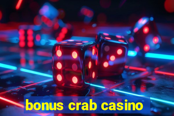 bonus crab casino