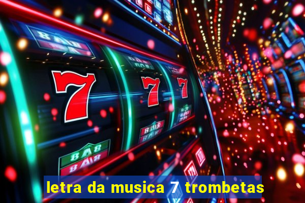 letra da musica 7 trombetas