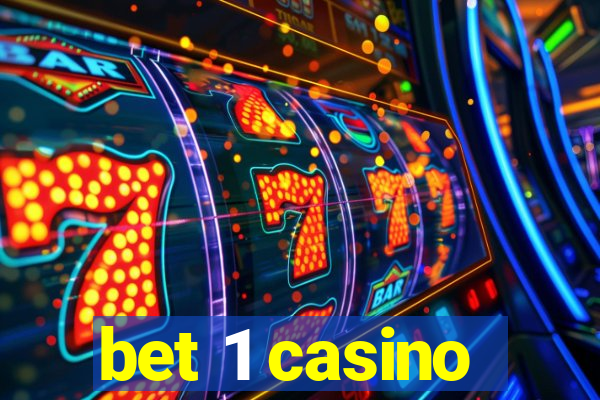 bet 1 casino