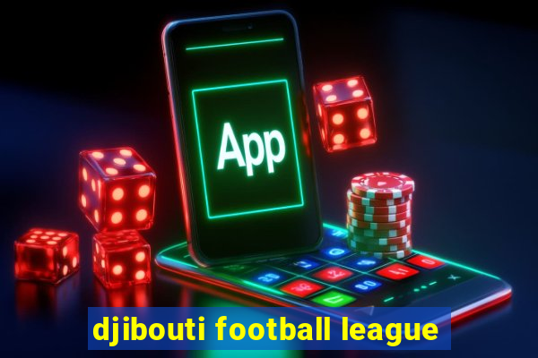 djibouti football league