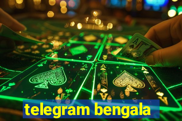 telegram bengala