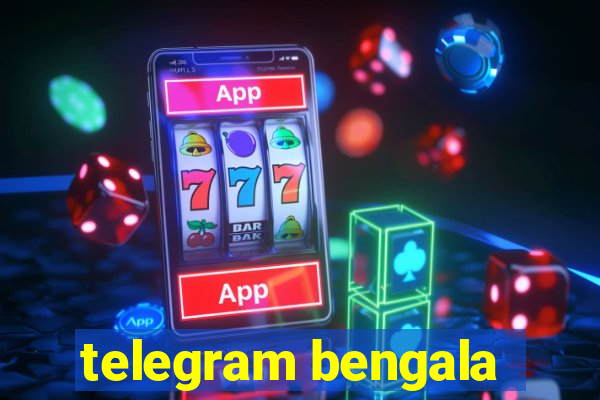 telegram bengala