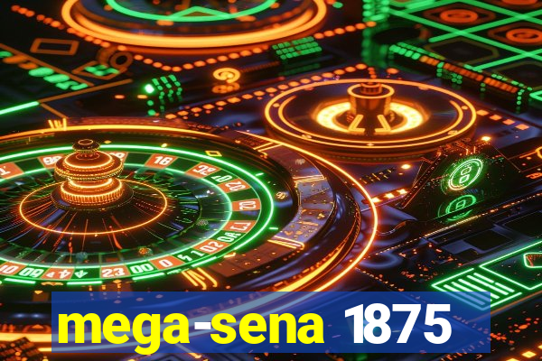 mega-sena 1875