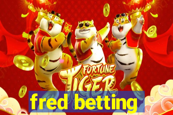 fred betting