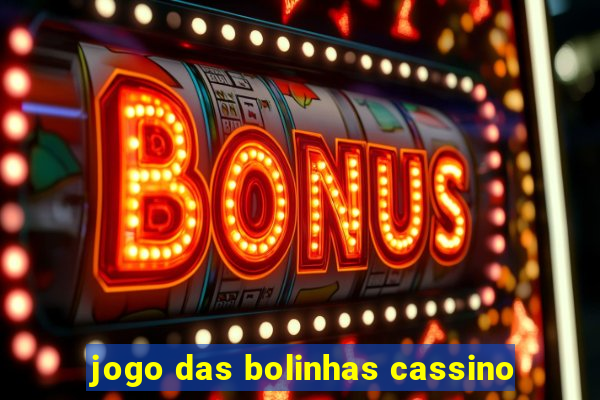 jogo das bolinhas cassino